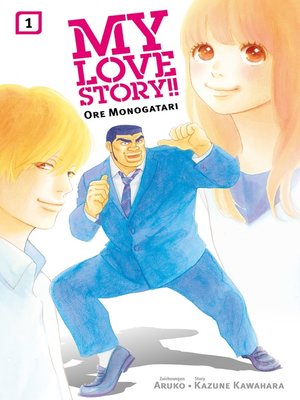 cover image of My Love Story!!: Ore Monogatari, Band 1